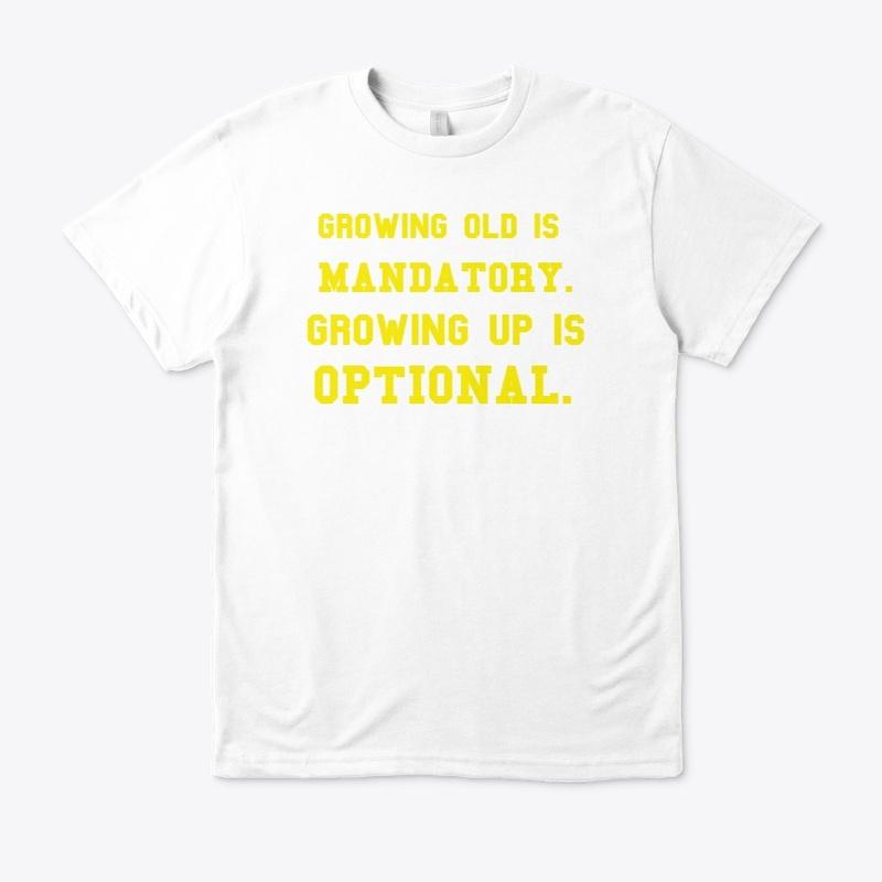 Growing old is Mandatory